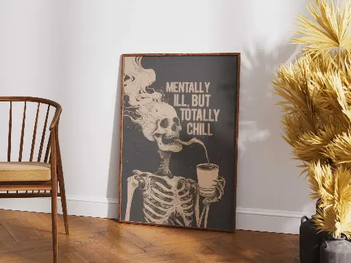 "Mentally Ill, But Totally Chill" – Dark Humor Aesthetic Wall Art