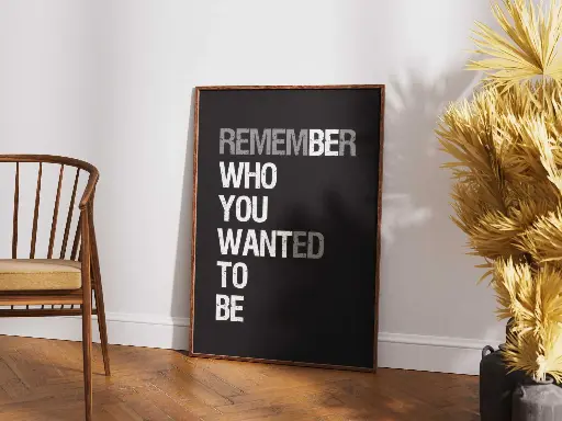 "Remember Who You Wanted to Be" – Minimalist Motivational Poster